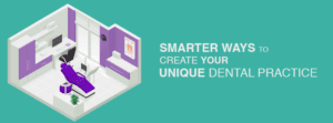 Smart Ways to Create Your Unique Dental Practice